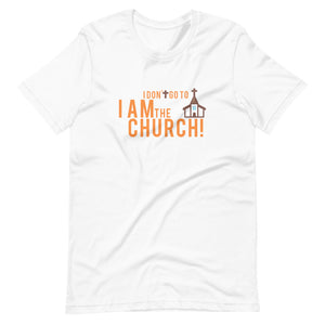 I Am The Church Unisex T-Shirt